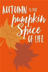 Autumn Is The Pumpkin Spice Of Life