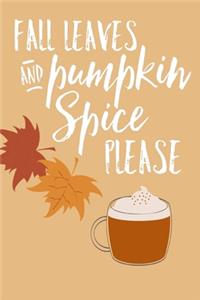 Fall Leaves And Pumpkin Spice Please