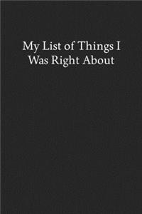 My List of Things I Was Right About