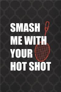 Smash Me With Your Hot Shot