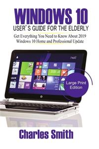Windows 10 User's Guide For the Elderly