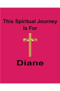 This Spiritual Journey Is For Diane