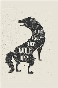 I Just Really Like Wolf, OK?