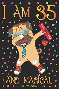 Bulldog Journal I am 35 and Magical