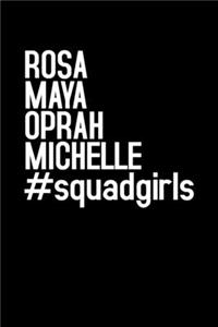 Rosa Maya Oprah Michelle #squadgirls