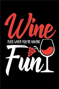 Wine Flies When You're having Fun