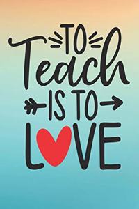 To Teach Is To Love