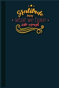 Gratitude Turns What We Have Into Enough