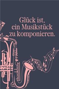 Glück ist, ein Musikstück zu komponieren
