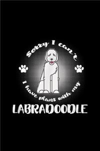 sorry I can't I have plans with my labradoodle