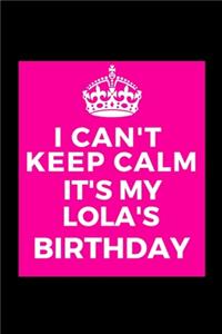 I Can't Keep Calm It's My Lola's Birthday