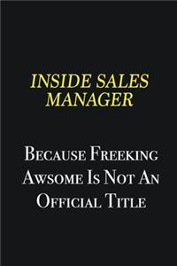 Inside Sales Manager because freeking awsome is not an official title
