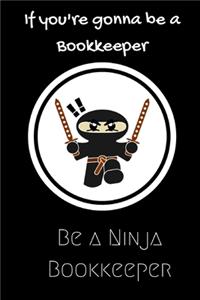 If you're gonna be a Bookkeeper be a Ninja Bookkeeper
