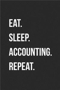 Eat. Sleep. Accounting. Repeat.