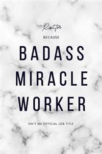 Realtor Because Badass Miracle Worker Isn't an Official Job Title