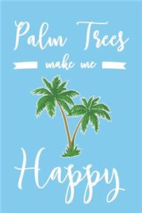 Palm Trees Make Me Happy