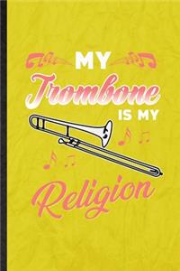 My Trombone Is My Religion