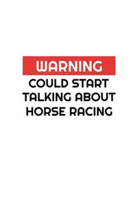 Warning Could Start Talking About Horse Racing
