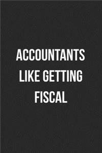Accountants Like Getting Fiscal