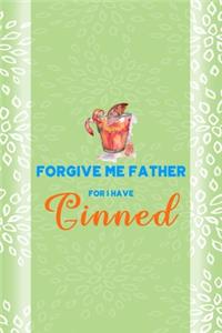 Forgive Me Father For I Have Ginned