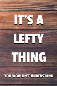 It's a Lefty Thing You Wouldn't Understand