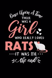 Once Upon A Time There Was A Girl Who Really Loved Rats It Was Me The End