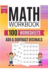 Math Workbook ADD & SUBTRACT DECIMALS 100 Worksheets Grades 1-3