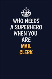 Who Needs A Superhero When You Are Mail Clerk