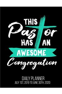 This Pastor Has An Awesome Congregation Daily Planner July 1st, 2019 To June 30th, 2020