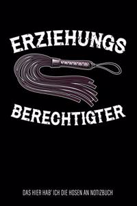 Erziehungsberechtigter - Das hier hab' ich die Hosen an Notizbuch