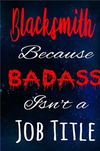 Blacksmith Because Badass Isn't a Job Title