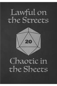 Lawful on the Streets Chaotic in the Sheets