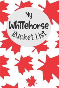 My Whitehorse Bucket List