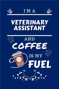 I'm A Veterinary Assistant And Coffee Is My Fuel