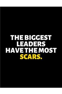 The Biggest Leaders Have The Most Scars