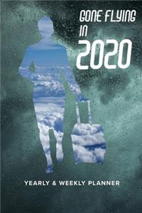 Gone Flying In 2020 Yearly And Weekly Planner