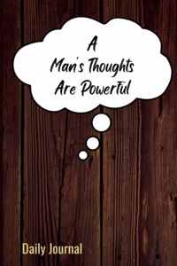 Man's Thoughts Are Powerful