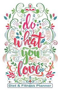 Do What You Love Diet & Fitness Planner