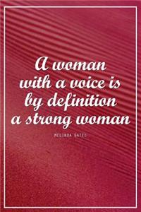 A Woman with a Voice Is by Definition a Strong Woman - Melinda Gates