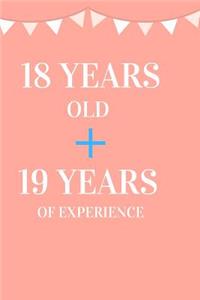 18 Years Old + 19 Years of Experience