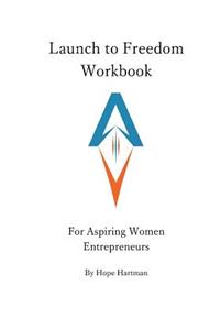 Launch to Freedom Workbook