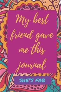 My Best Friend Gave Me This Journal - She's Fab