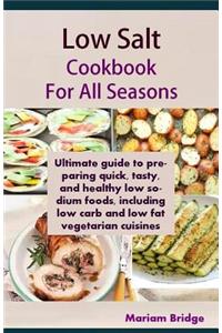 Low Salt Cookbook for All Seasons