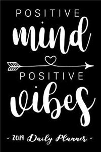 2019 Daily Planner - Positive Mind - Positive Vibes