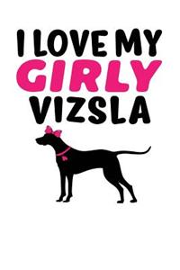 I Love My Girly Vizsla