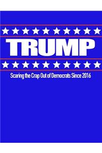 Trump Scaring the Hell Out of Democrats Since 2016