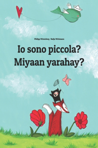 Io sono piccola? Miyaan yarahay?