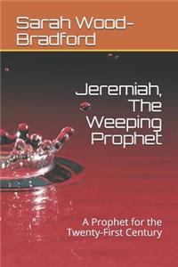 Jeremiah, the Weeping Prophet