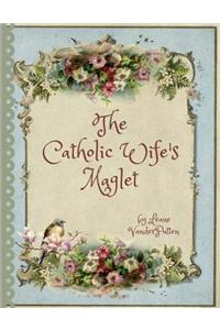The Catholic Wife's Maglet
