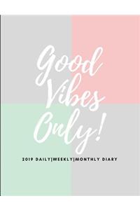 Good Vibes Only! 2019